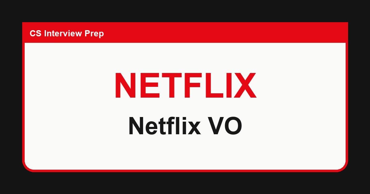 Netflix SWE VO 面经｜Coding、系统设计、项目深挖与 Culture Round 复盘