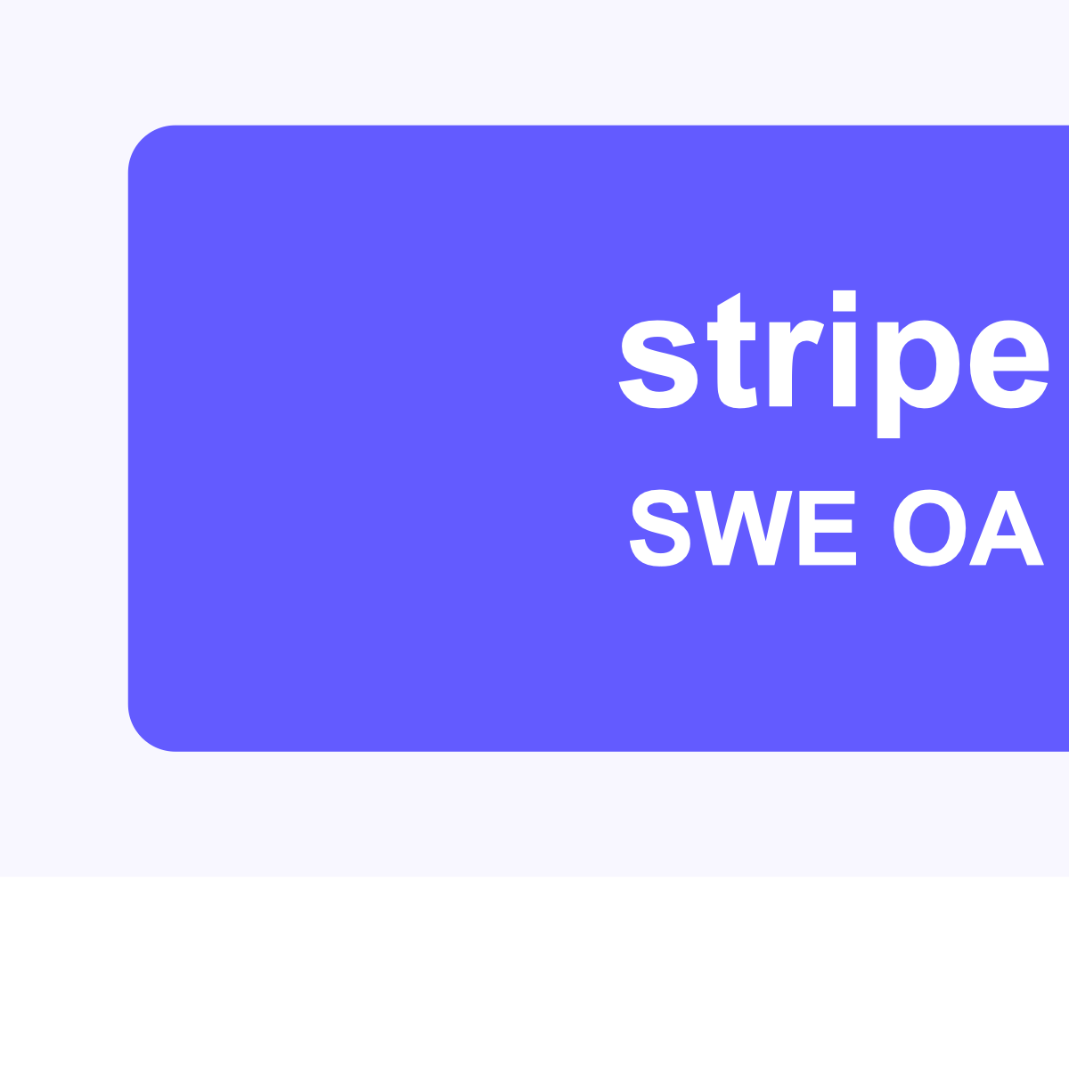 Stripe SWE OA 面经｜一道多阶段 Coding 题怎么写稳